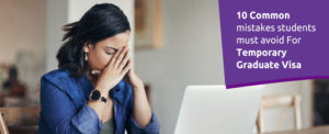 Read more about the article 10 common mistakes students must avoid for Temporary Graduate Visa