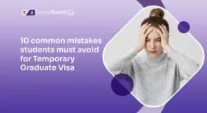 Read more about the article 10 common mistakes students must avoid for Temporary Graduate Visa
