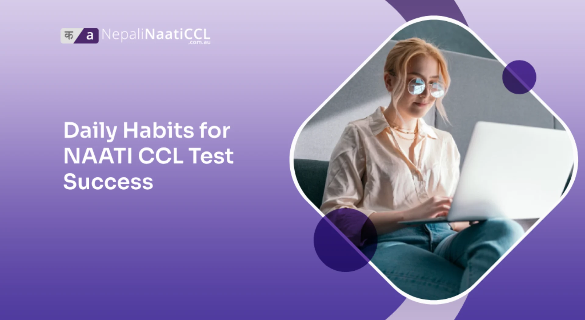 Read more about the article Daily Habits for NAATI CCL Test Success
