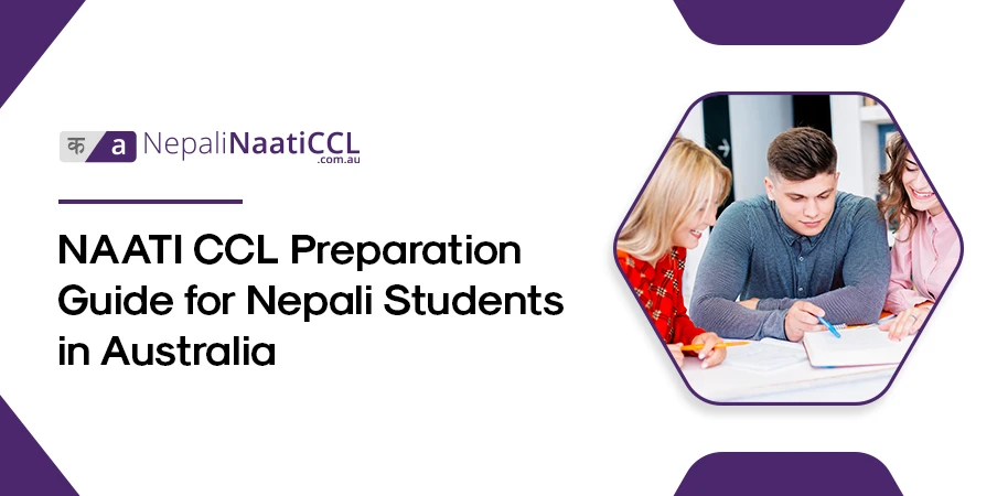 Read more about the article NAATI CCL Preparation Guide for Nepali Students in Australia