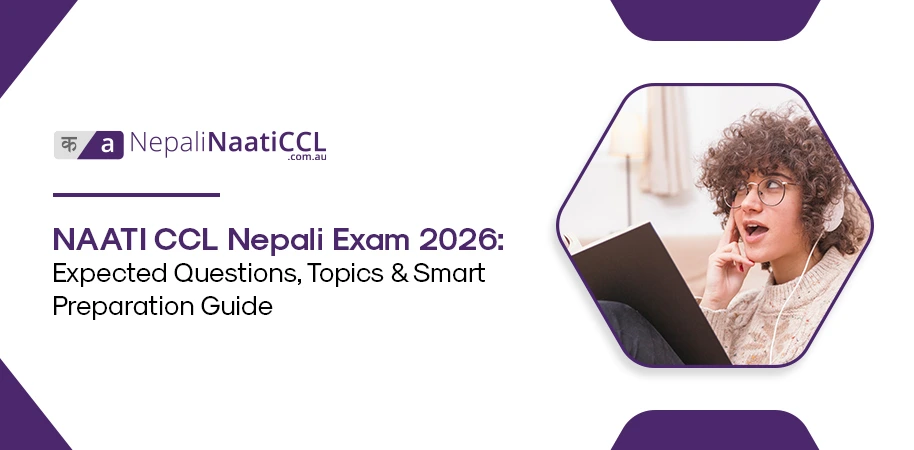 Read more about the article NAATI CCL Nepali Exam 2026: Expected Questions, Topics & Smart Preparation Guide